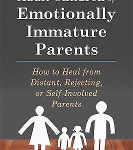 Adult Children of Emotionally Immature Parents