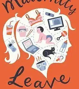 Maternity Leave: A Novel by Halpern